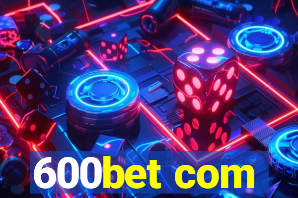 600bet com